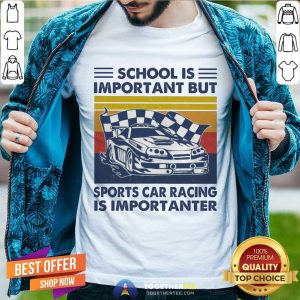 Happy School Is Important But Sports Car Racing Is Importanter Vintage Shirt