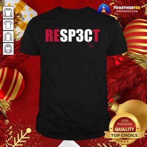 Original Respect Rodrigo Blankenship Shirt