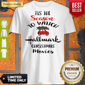 Tis The Season To Watch Hallmark Christmas Movies Shirt