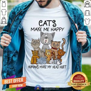 Cute Cats Make Me Happy Humans Make My Head Hurt Shirt