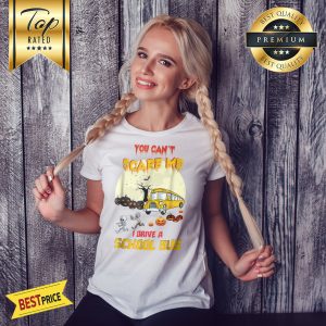 You Can’t Scare Me I Drive School Bus Halloween Shirt