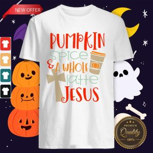 Nice Pumpkin Spice And Latte Jesus Shirt