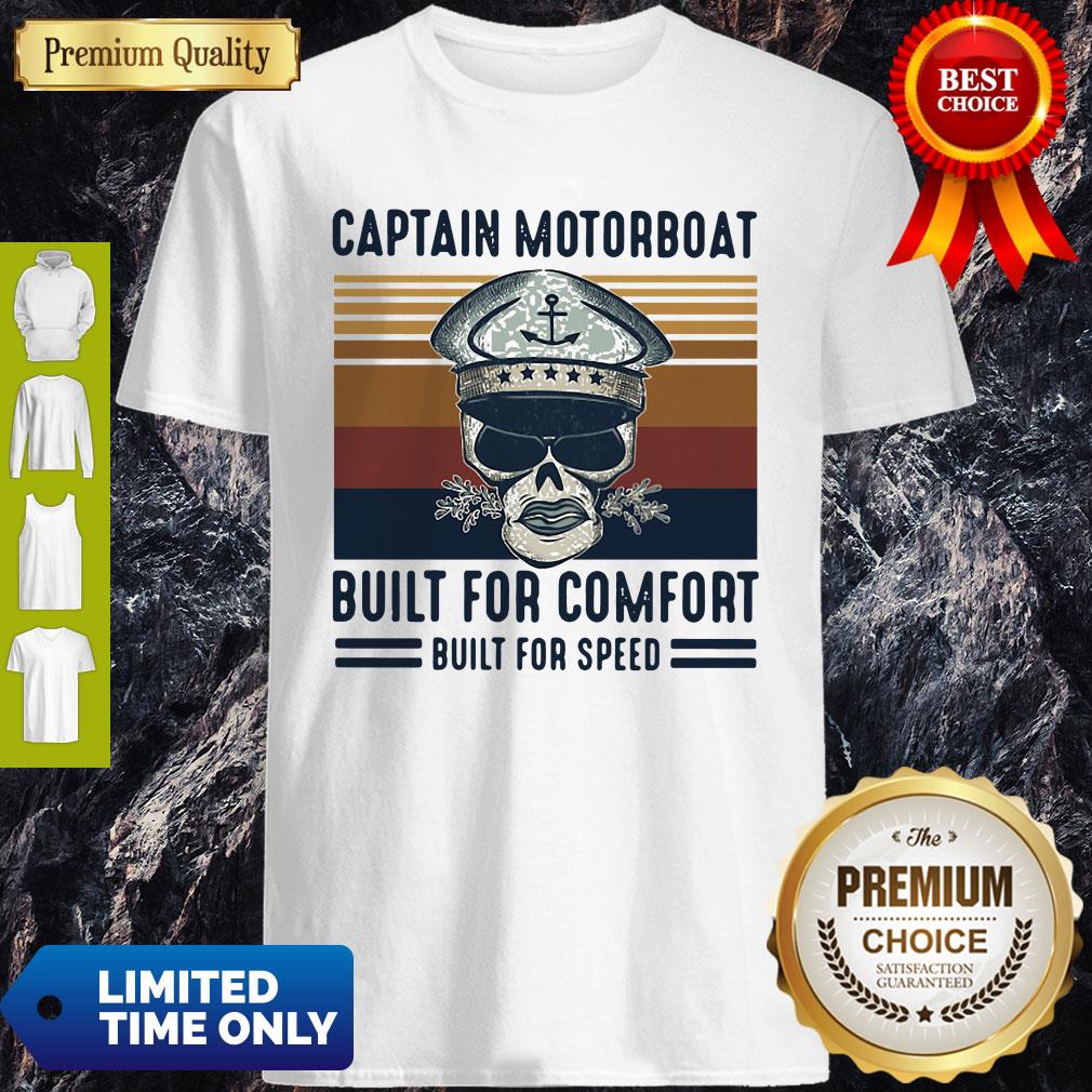 Captain Motorboat Built For Comfort Built For Speed Vintage Shirt