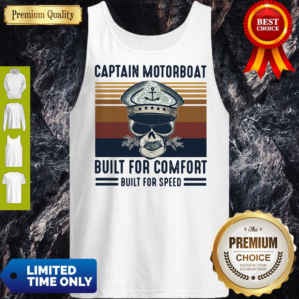 Captain Motorboat Built For Comfort Built For Speed Vintage Shirt