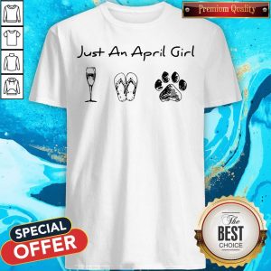 Cute Just An April Girl Love Wine Flip Flops And Dogs Shirt