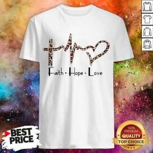Official Faith Hope Love Shirt