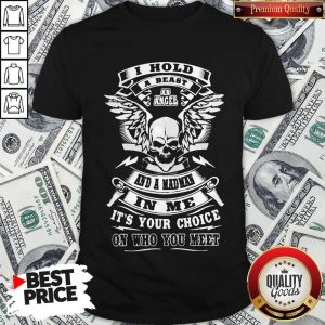 I Hold A Beast An Angel And A Mad Man In Me It'S Your Choice On Who You Meer Skull Wing Shirt