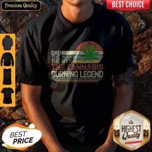 Dad The Man The Myth The Cannabis Burning Legend Weed Vintage Shirt