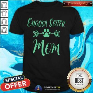 Premium English Setter Mom Shirt