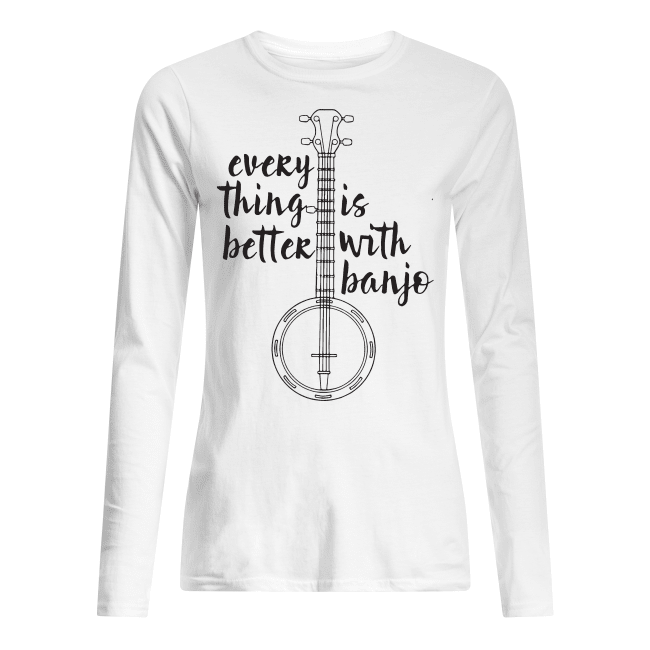 Everything-Better-Is-With-Banjo-Womens-Long-Sleeved.png