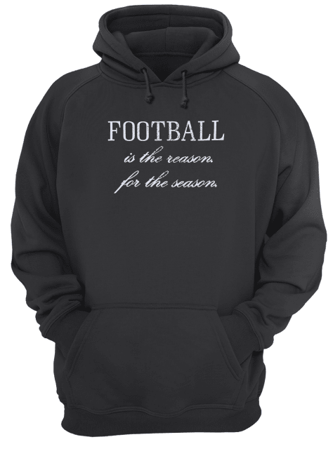 Football-Is-The-Reason-For-The-Reason-Unisex-Hoodie.png