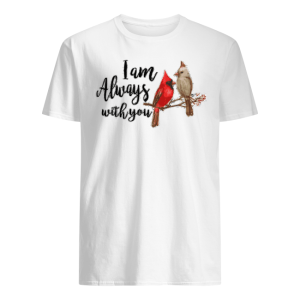 I Am Always With You Shirt