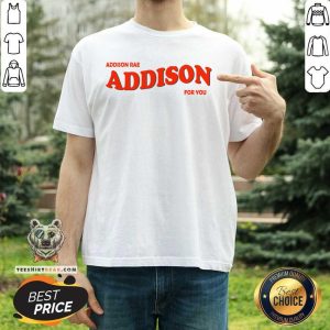 Good Addison Rae Merch Addison For You Shirt