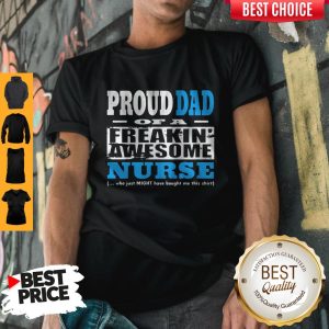 Proud Dad Of Awesome Nurse Shirt