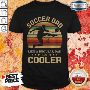 Soccer Dad Like A Regular Dad But Cooler Vintage Shirt