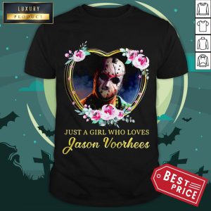 Halloween Michael Myers Just A Girl Who Loves Jason Voorhees Flowers Heart Shirt