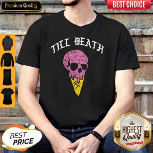 Official Till Death Ice Cream Skull Shirt