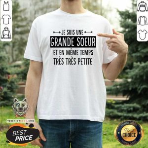 Je Suis Une Grande Soeur Tres Tres Petite Shirt