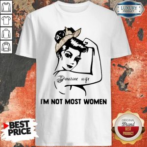 Premium Strong Tattoos Marine Wife I’m Not Most Women Shirt