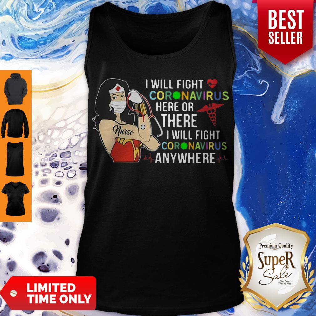 Pretty Wonder Nurse I Will Fight Coronavirus Here Or There Or Anywhere Shirt