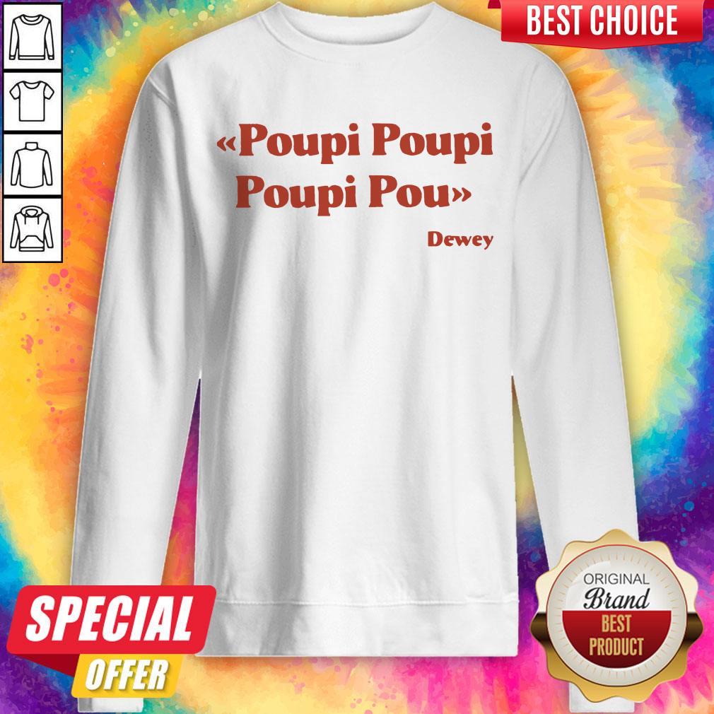 Premium Triple Poupi Poupi Poupi Pou Dewey Shirt