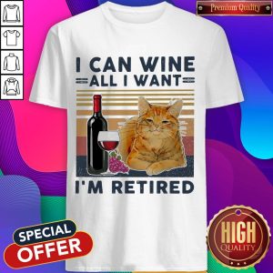 Top I Can Wine All I Want I’m Retired Cat Vintage Retro Shirt