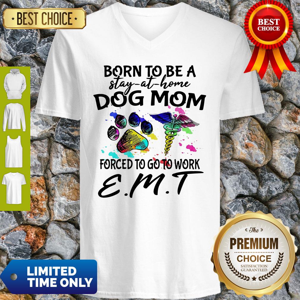 Caduceus Born To Be A Stay At Home Dog Paw Mom Forced To Go To Work Emt Shirt