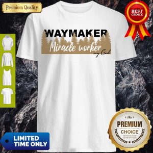 Official Way Maker, Miracle Worker Shirt