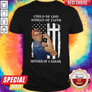 Top Child Of God Woman Of Faith Mother Of A Sailor Strong Woman Flag Shirt