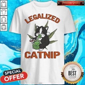 Funny Legalized Catnip Shirt