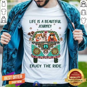 Nice Hippie Bus Girl And Dog Life Is A Beautiful Journey Enjoy The Ride Shirt