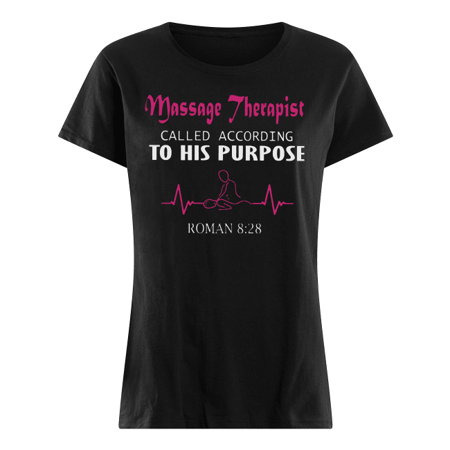 Masage-Therapist-Called-According-To-His-Purpose-Womens-Shirt.png