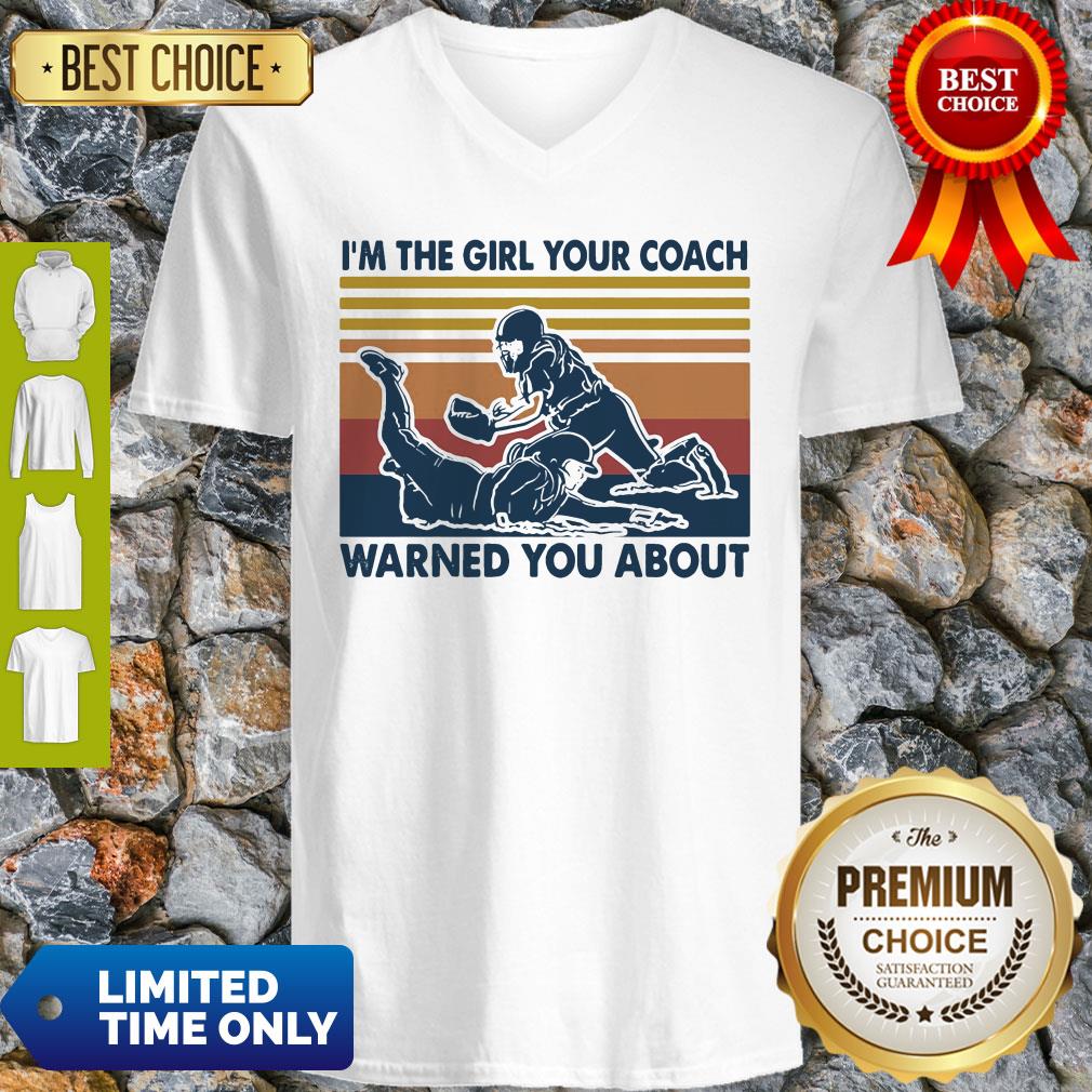 I'm The Girl Your Coach Warned You About Vintage Shirt