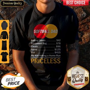 Top Softball Dad My Kid Hitting A Home Run Priceless Shirt