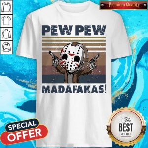 Nice Jason Voorhees Pew Pew Madafakas Vintage Shirt