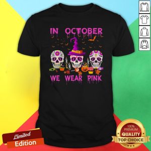 In October We Wear Pink Sugar Skull Breast Cancer Awareness Shirt