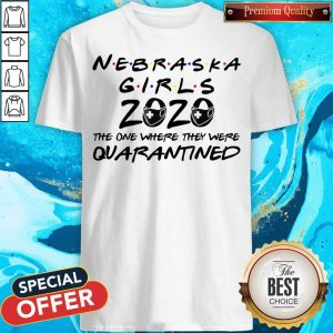 Nebraska Teachers 2020 The One Where They Were Quarantined 2020 T-Shirt