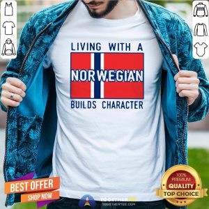 Official Living With A Norwegian Builds Character Shirt