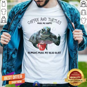 Premium Coffee And Turtle Make Me Happy Shirt