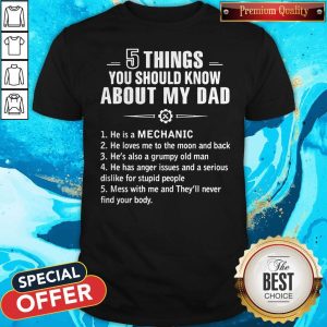 5 Things You Should Know About My Dad Mechanic Shirt