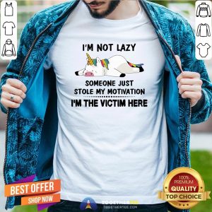 Cute Unicorns I'm Not Lazy Someone Just Stole My Motivation I'm The Victim Here Shirt