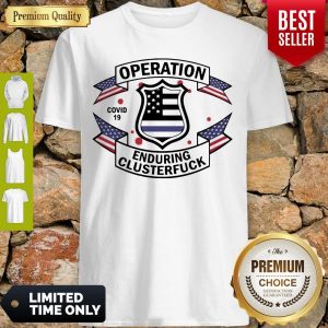 Perfect Police Enduring Clusterfuck COVID-19 Shirt