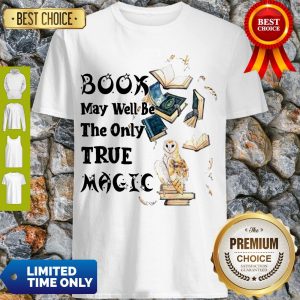 Top Book May Well Be The Only True Magic Shirt