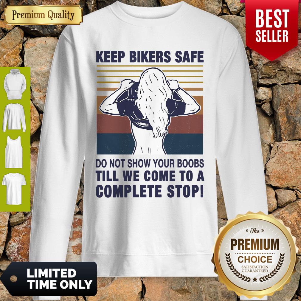 Keep Bikers Safe Do Not Show Your Boobs Till We Come To A Complete Stop Shirt