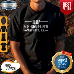 Premium Rip George Floyd 3rd Ward TX Shirt