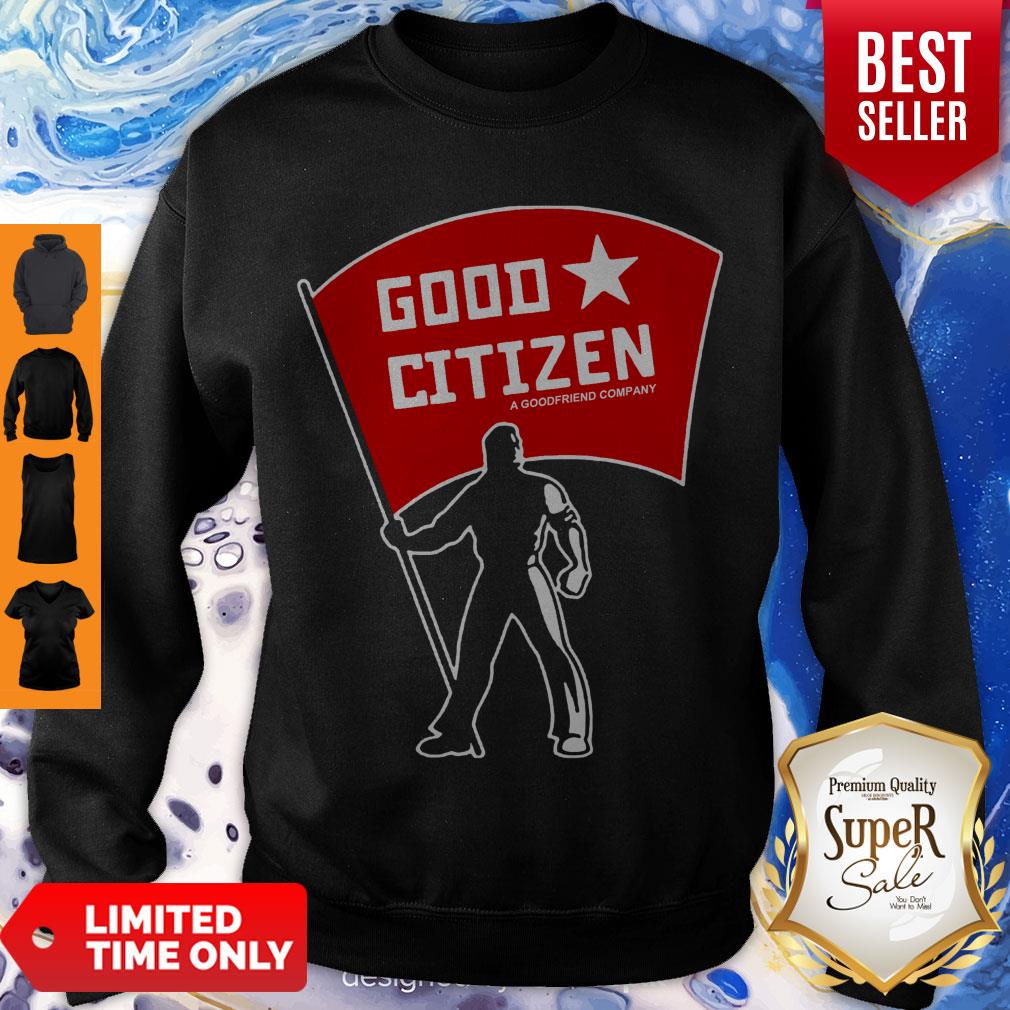 Awesome Good Citizen A Goodfriend Company Listen To Clay Jenkins Shirt
