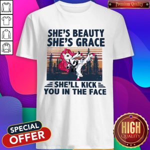 Unicorn Karate She’s Beauty She’s Grace She’ll Kick You In The Face Shirt