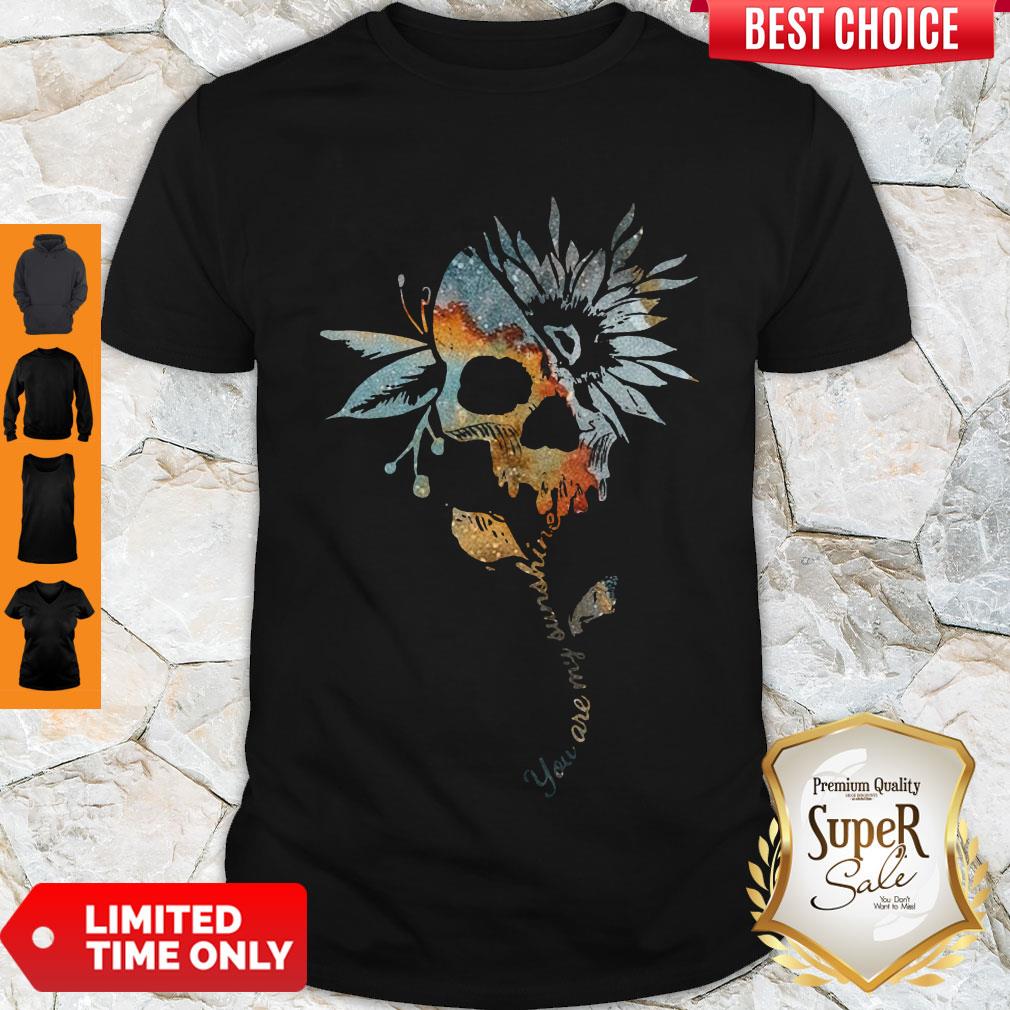 Premium Sunflower Skulls You Are My Sunshine Shirt
