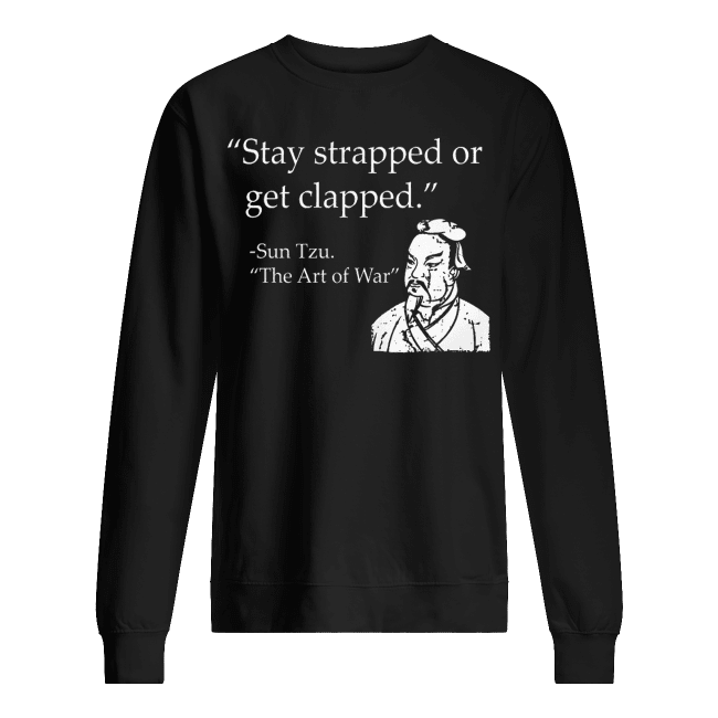 Stay-Strapped-Or-Get-Clapped-Unisex-sweatshirt.png
