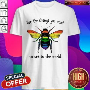 Premium LGBT Bee The Change You Want To See In The World Shirt